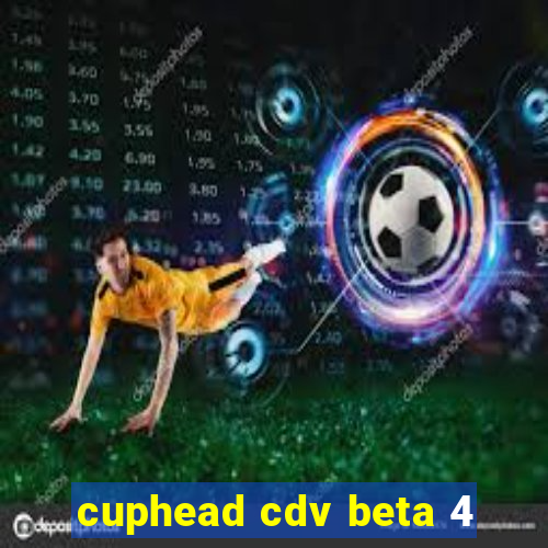 cuphead cdv beta 4